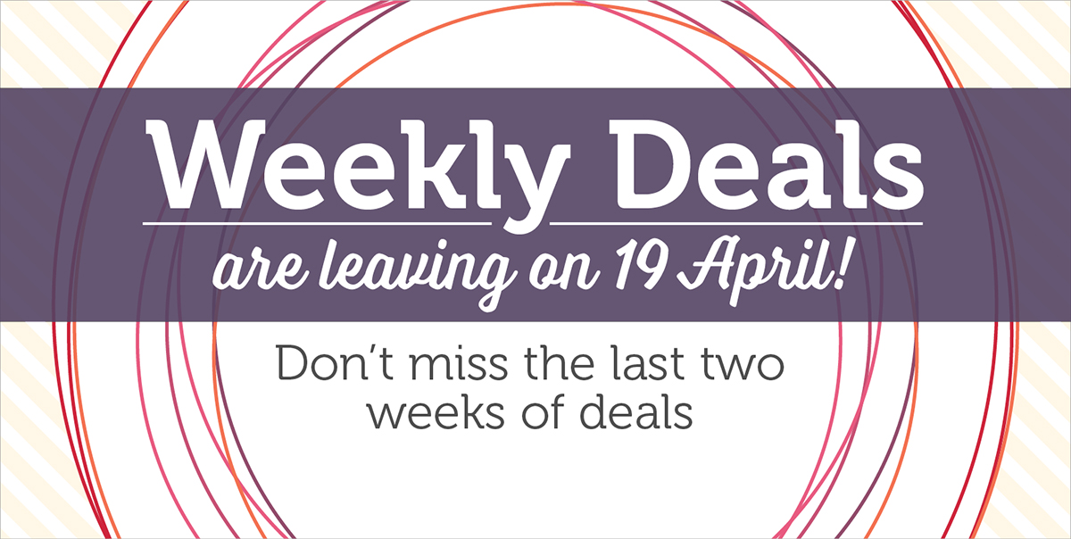 Weekly Deals are Ending