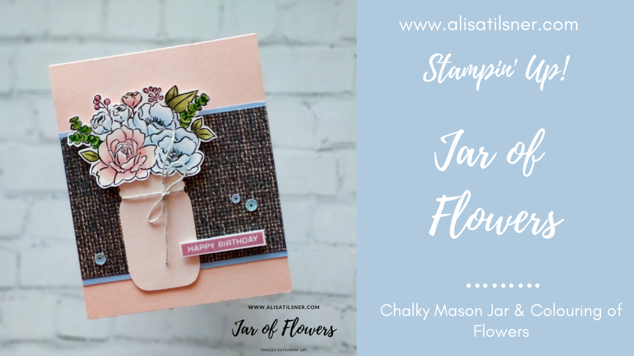 Video Tutorial for the Jar Of Flowers card