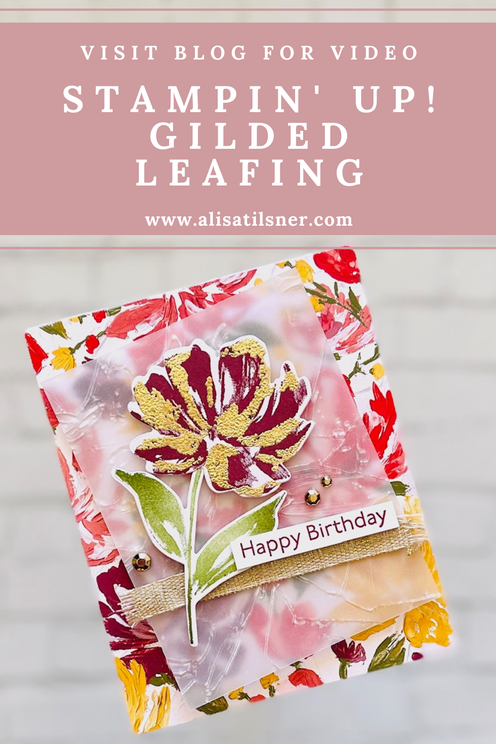 How to use Stampin' Up! Gilded Leafing - Alisa Tilsner