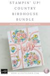 Stampin Up Country Birdhouse & Country Flowers