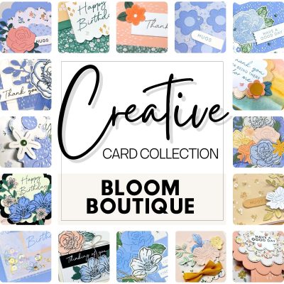 Creative Card Collection - Bloom Boutique